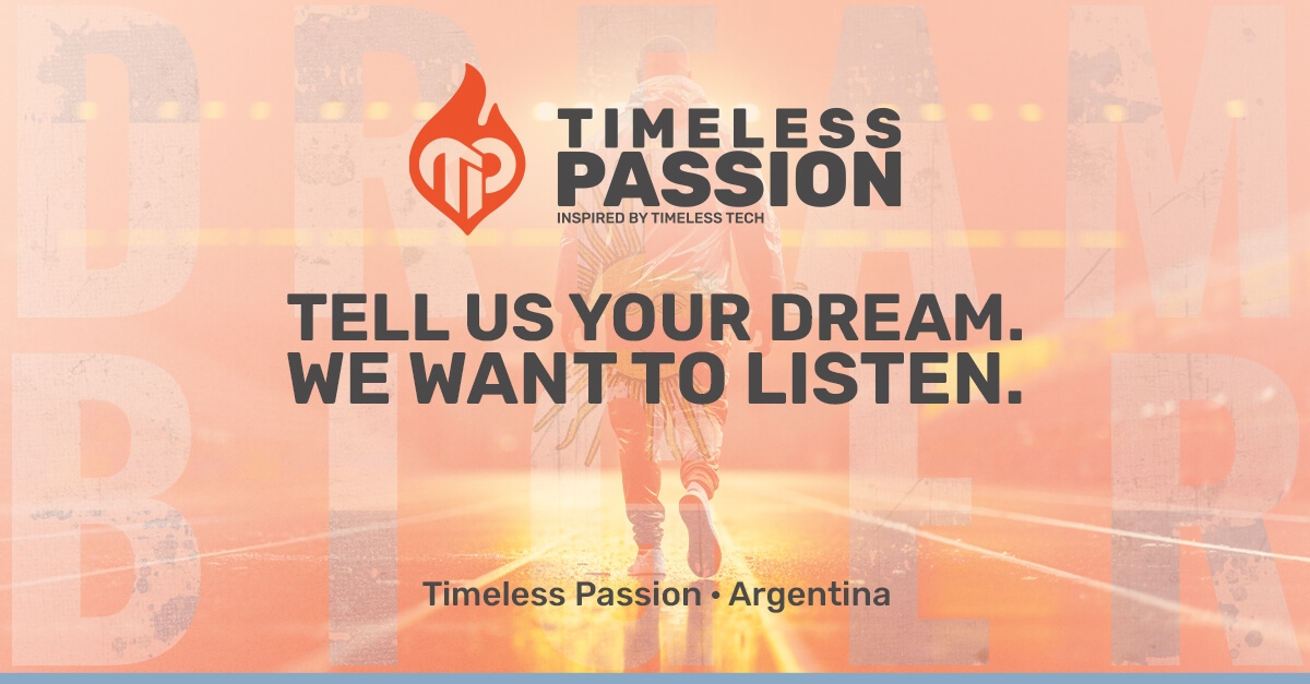 Dare to Dream Argentina – Timeless Passion Sports Sponsorship Program Timeless Passion Dare to Dream Argentina banner featuring an athlete running on a track with the message “Tell Us Your Dream. We Want to Listen.”